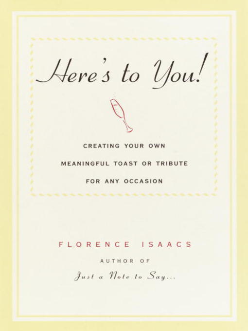 Title details for Here's to You! by Florence Isaacs - Available